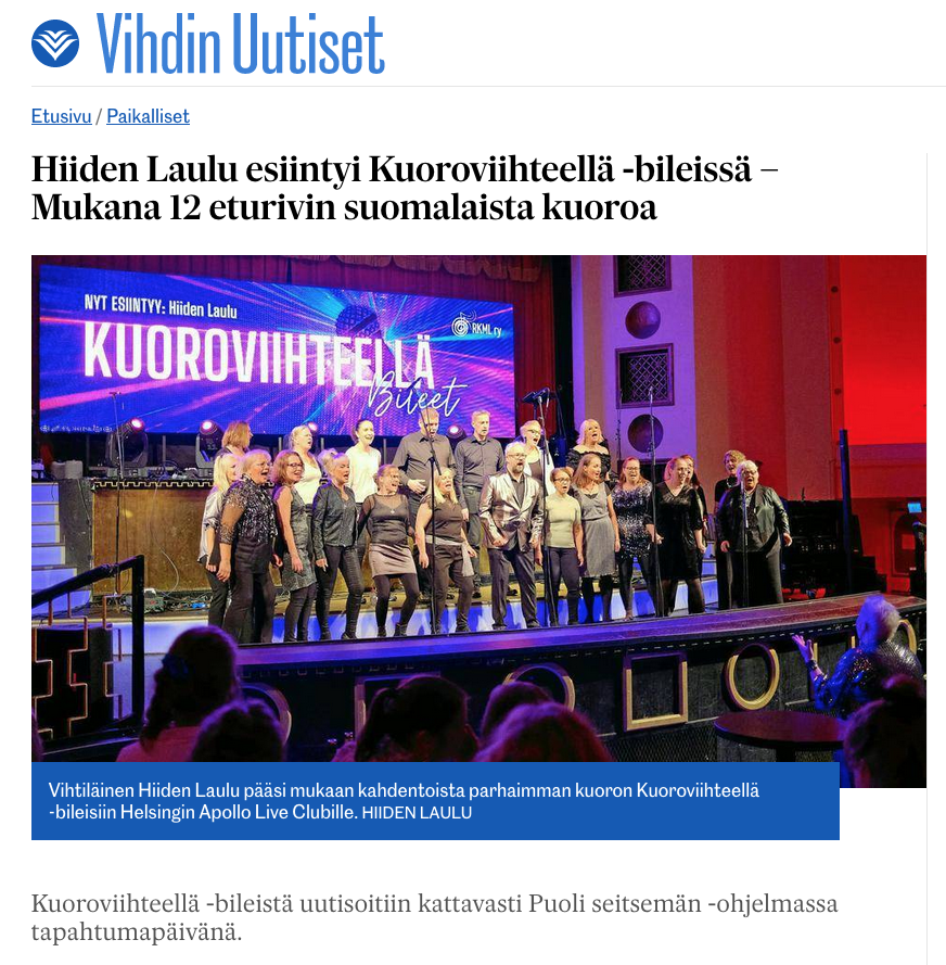 Vihdin Uutiset 9.10.2023:
Hiiden Laulu esiintyi Kuoroviihteellä -bileissä – Mukana 12 eturivin suomalaista kuoroa.